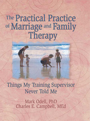 cover image of The Practical Practice of Marriage and Family Therapy
